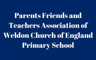 Parents Friends and Teachers Association of Weldon Church of England Primary School
